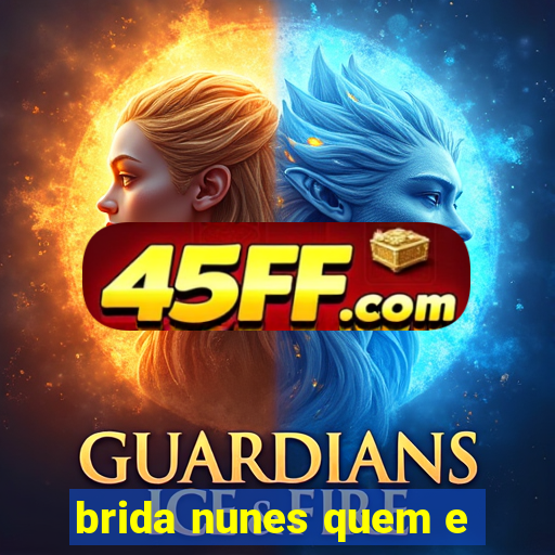 brida nunes quem e